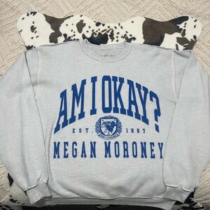Megan Moroney Am I Okay crewneck